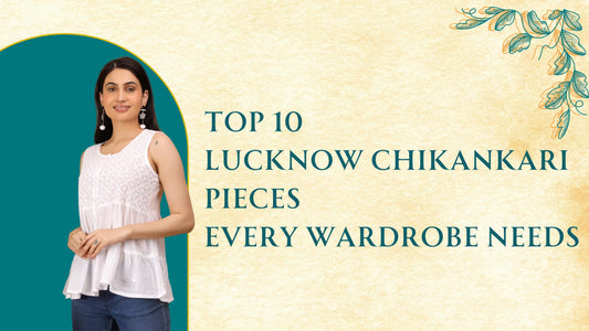 Top 10 Lucknow Chikankari Pieces Every Wardrobe Needs - Shwet Artistry