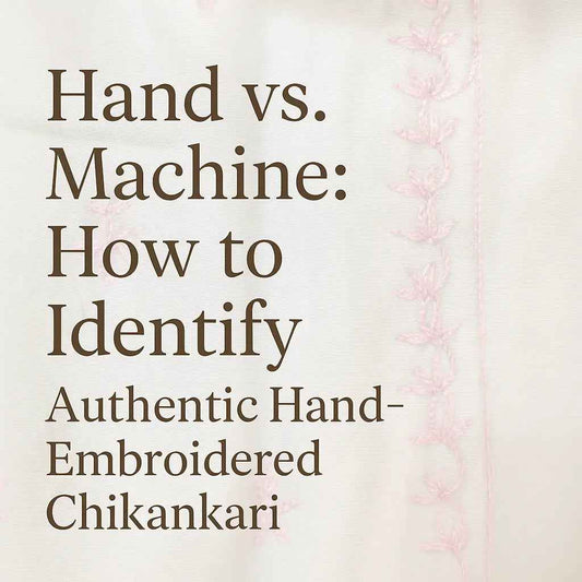 ✨ Hand vs. Machine: How to Identify Authentic Hand-Embroidered Chikankari - Shwet Artistry