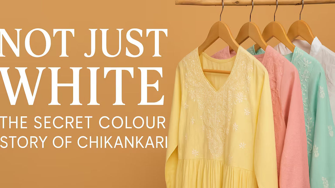Not Just White: The Secret Colour Story of Chikankari - Shwet Artistry